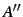 $A''$