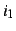 $i_1$
