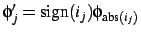 $\phi_j'={\rm sign}(i_j)\phi_{{\rm abs}(i_j)}$