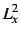 $L_x^2$