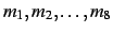 $m_1,m_2,\ldots,m_8$