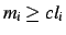 $m_i \ge
cl_i$
