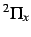 $^2\Pi_x$