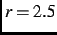 $r=2.5$