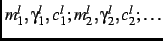 $m_1^l, \gamma_1^l, c_1^l; m_2^l, \gamma_2^l, c_2^l;
\ldots $