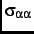 $\displaystyle \sigma_{\alpha\alpha}$