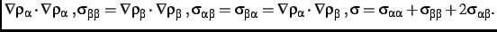$\displaystyle \nabla\rho_\alpha \cdot \nabla\rho_\alpha \; ,
\sigma_{\beta\beta...
...\; , \sigma = \sigma_{\alpha\alpha}+\sigma_{\beta\beta}+2\sigma _{\alpha\beta}.$