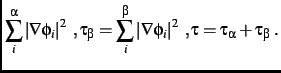$\displaystyle \sum_i^\alpha
\left\vert{\bf\nabla}\phi_i\right\vert^2
\; , \tau_...
...ta
\left\vert{\bf\nabla}\phi_i\right\vert^2
\;,
\tau=\tau_\alpha+\tau_\beta \;.$