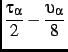 $\displaystyle \frac{\tau_\alpha}{2}-\frac{\upsilon_\alpha}{8}$