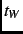$\displaystyle t_{W}$