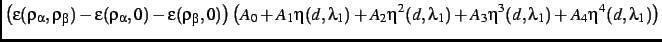 $\displaystyle \left (\epsilon(\rho_{\alpha},\rho_{\beta})-\epsilon(\rho_{\alpha...
...1}})+A_{{3}}\eta^{3}
(d,\lambda_{{1}})+A_{{4}}\eta^{4}(d,\lambda_{{1}})\right )$