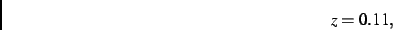 \begin{displaymath}
z= 0.11
,\end{displaymath}