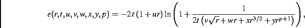 \begin{displaymath}
e(r,t,u,v,w,x,y,p)=-2\,t\left (1+ur\right )\ln \left(1+{\fra...
...t
\left (v\sqrt {r}+wr+x{r}^{3/2}+y{r}^{p+1}\right )}}\right)
,\end{displaymath}