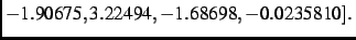 $\textstyle - 1.90675, 3.22494,- 1.68698,-
0.0235810]
.$