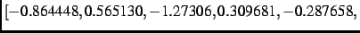 $\textstyle [- 0.864448, 0.565130,- 1.27306, 0.309681, - 0.287658,$