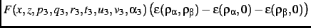$\displaystyle F(x,z,p_{{3}},q_{{3}},r_{{3}},t_{{3}},u_{{3}},v_{{3}},\alpha_{{3}...
...lpha},\rho_{\beta})-\epsilon(\rho_{\alpha},0)-
\epsilon(\rho_{\beta},0)\right )$