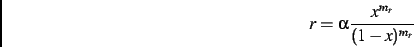 \begin{displaymath}
r = \alpha {x^{m_r}\over (1-x)^{m_r}}
\end{displaymath}