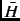 ${\bar H}$