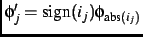 $\phi_j'={\rm sign}(i_j)\phi_{{\rm abs}(i_j)}$