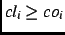 $cl_i \ge co_i$