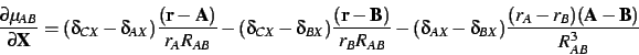 \begin{displaymath}
\frac{\partial \mu_{AB}}{\partial {\bf X}} =
(\delta_{CX}-\...
...\delta_{AX}-\delta_{BX}) \frac{(r_A-r_B)({\bf A-B})}{R_{AB}^3}
\end{displaymath}