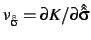 $v_{\hat{\hat\sigma}} =
\partial K / \partial \hat{\hat\sigma} $