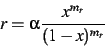 \begin{displaymath}
r = \alpha {x^{m_r}\over (1-x)^{m_r}}
\end{displaymath}