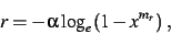 \begin{displaymath}
r = - \alpha \log_e (1-x^{m_r})\; ,
\end{displaymath}