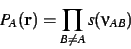 \begin{displaymath}
P_A({\bf r}) = \prod_{B\ne A} s(\nu_{AB})
\end{displaymath}