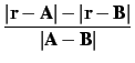 $\displaystyle \frac{\vert{\bf {r -A}}\vert - \vert{\bf {r -B}}\vert}
{\vert{\bf {A -B}}\vert}$