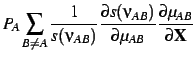 $\displaystyle P_A \sum_{B \ne A}\frac{1}{s(\nu_{AB})}
\frac{\partial s(\nu_{AB})}{\partial \mu_{AB}}
\frac{\partial \mu_{AB}}{\partial {\bf X}}$