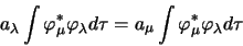 \begin{displaymath}
a_\lambda \int \varphi^\ast_\mu \varphi_\lambda d\tau = a_\mu
\int \varphi^\ast_\mu \varphi_\lambda d\tau
\end{displaymath}