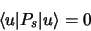 \begin{displaymath}
\langle u \vert P_s \vert u \rangle = 0
\end{displaymath}