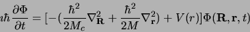 \begin{displaymath}
\imath\hbar{\partial \Phi \over \partial t} = \lbrack -({\hb...
... \nabla_{\bf r}^2 ) + V(r)
\rbrack \Phi ({\bf R}, {\bf r}, t)
\end{displaymath}