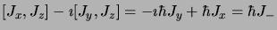 $\displaystyle \lbrack J_x,J_z \rbrack - \imath \lbrack J_y,J_z
\rbrack = -\imath\hbar J_y + \hbar J_x = \hbar J_-$