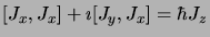 $\displaystyle \lbrack J_x,J_x\rbrack + \imath \lbrack
J_y,J_x\rbrack = \hbar J_z$