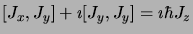 $\displaystyle \lbrack J_x,J_y\rbrack + \imath \lbrack
J_y,J_y\rbrack = \imath\hbar J_z$