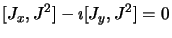 $\displaystyle \lbrack J_x,J^2\rbrack - \imath \lbrack J_y,J^2
\rbrack = 0$