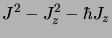 $\displaystyle J^2 - J^2_z - \hbar J_z$