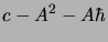 $\displaystyle c-A^2-A\hbar$