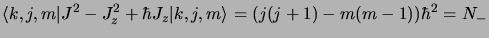 $\displaystyle \langle k, j, m \vert
J^2 - J_z^2 + \hbar J_z \vert k, j, m \rangle = (j(j+1) - m(m-1))\hbar^2 = N_-$