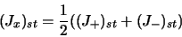 \begin{displaymath}
(J_x)_{st} = \frac{1}{2}\big((J_+)_{st} + (J_-)_{st} \big)
\end{displaymath}