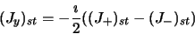 \begin{displaymath}
(J_y)_{st} = -\frac{\imath}{2}\big((J_+)_{st} - (J_-)_{st} \big)
\end{displaymath}