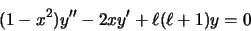 \begin{displaymath}
(1-x^2)y^{\prime\prime} - 2xy^\prime + \ell (\ell + 1) y = 0
\end{displaymath}