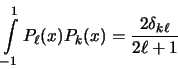 \begin{displaymath}
\int\limits_{-1}^1 P_\ell (x) P_k (x) ={2\delta_{k\ell}\over {2\ell +
1}}
\end{displaymath}