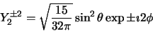 \begin{displaymath}
Y_2^{\pm 2} = \sqrt{15 \over 32\pi}
\sin^2 \theta \exp{\pm \imath 2\phi}
\end{displaymath}