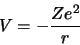 \begin{displaymath}
V = -\frac{Ze^2}{r}
\end{displaymath}