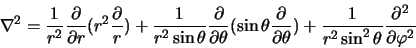 \begin{displaymath}
\nabla^2 = {1\over r^2} {\partial \over \partial r}(r^2 {\pa...
...{1\over r^2
\sin^2{\theta}}{\partial^2 \over\partial\varphi^2}
\end{displaymath}