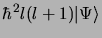 $\displaystyle \hbar^2 l(l+1)\vert\Psi\rangle$