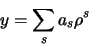 \begin{displaymath}
y = \sum_s a_s\rho^s
\end{displaymath}